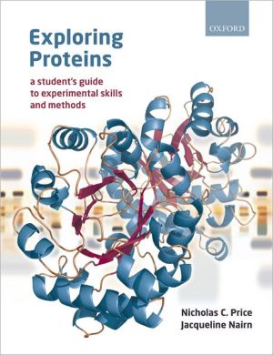 Book Exploring Proteins: A student's guide to experimental skills and methods free