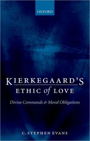 Book Kierkegaard's Ethic of Love: Divine Commands and Moral Obligations free