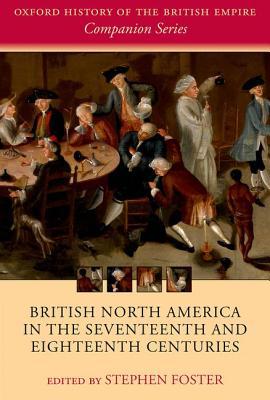 Book British North America in the Seventeenth and Eighteenth Centuries (Oxford History of the British Empire Companion Series) free