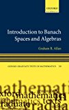 Book Introduction to Banach Spaces and Algebras (Oxford Graduate Texts in Mathematics, 20) free