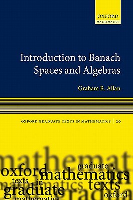 Book Introduction to Banach Spaces and Algebras (Oxford Graduate Texts in Mathematics) free