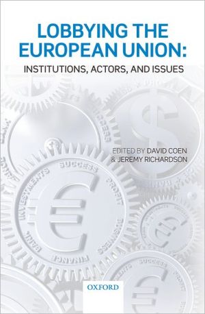 Book Lobbying the European Union: Institutions, Actors, and Issues free