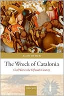 Book The Wreck of Catalonia: Civil War in the Fifteenth Century free