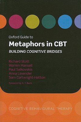 Book Oxford Guide to Metaphors in CBT: Building Cognitive Bridges (Oxford Guides in Cognitive Behavioural Therapy) (Oxford Guides to Cognitive Behavioural Therapy) free