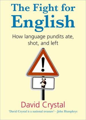 Book The Fight for English: How Language Pundits Ate, Shot, and Left free