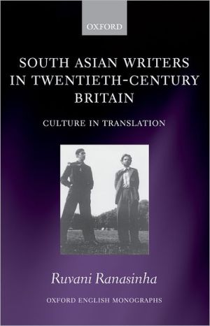 Book South Asian Writers in Twentieth-Century Britain: Culture in Translation (Oxford English Monographs) free
