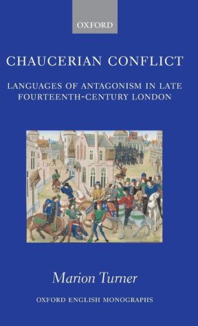 Book Chaucerian Conflict: Languages of Antagonism in Late Fourteenth-Century London (Oxford English Monographs) free