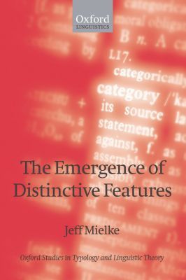 Book The Emergence of Distinctive Features (Oxford Studies in Typology and Linguistic Theory) free