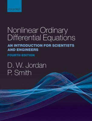 Book Nonlinear Ordinary Differential Equations: An Introduction for Scientists and Engineers (Oxford Texts in Applied and Engineering Mathematics) free