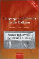 Book Language and Identity in the Balkans: Serbo-Croatian and Its Disintegration free