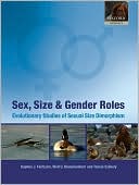 Book Sex, Size and Gender Roles: Evolutionary Studies of Sexual Size Dimorphism free