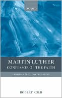 Book Martin Luther: Confessor of the Faith (Christian Theology in Context) free
