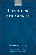 Book Rethinking Imprisonment (Oxford Monographs on Criminal Law and Justice) free Book Rethinking Imprisonment (Oxford Monographs on Criminal Law and Justice) free