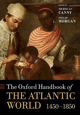 Book The Oxford Handbook of the Atlantic World: 1450-1850 (Oxford Handbooks) free