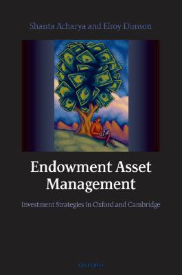 Book Endowment Asset Management: Investment Strategies in Oxford and Cambridge free
