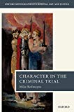 Book Character Evidence in the Criminal Trial (Oxford Monographs on Criminal Law and Justice) free