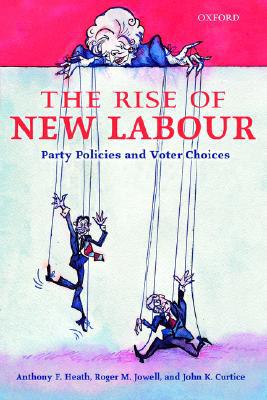 Book The Rise of New Labour: Party Policies and Voter Choices free