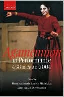 Book Agamemnon in Performance: 458 BC to AD 2004 free