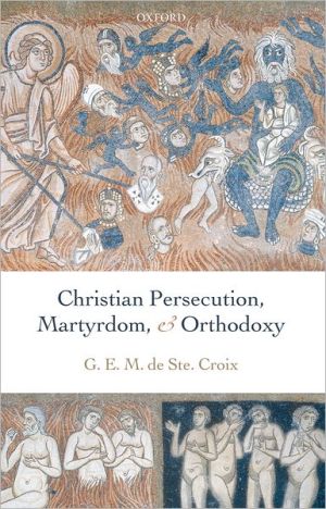 Book Christian Persecution, Martyrdom, and Orthodoxy free