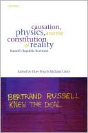Book Causation, Physics, and the Constitution of Reality: Russell's Republic Revisited free