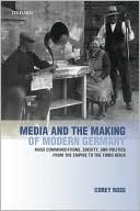 Book Media and the Making of Modern Germany: Mass Communications, Society, and Politics from the Empire to the Third Reich free