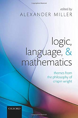 Book Logic, Language, and Mathematics: Themes from the Philosophy of Crispin Wright free