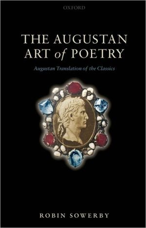 Book The Augustan Art of Poetry: Augustan Translation of the Classics free