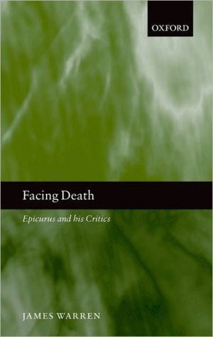 Book Facing Death : Epicurus and his Critics: Epicurus and his Critics free