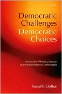 Book Democratic Challenges, Democratic Choices: The Erosion of Political Support in Advanced Industrial Democracies (Comparative Politics) free