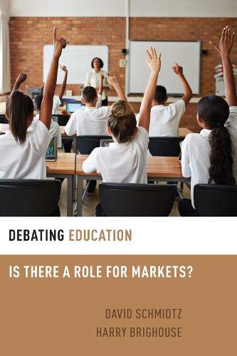 Book Debating Education: Is There a Role for Markets? (Debating Ethics) free