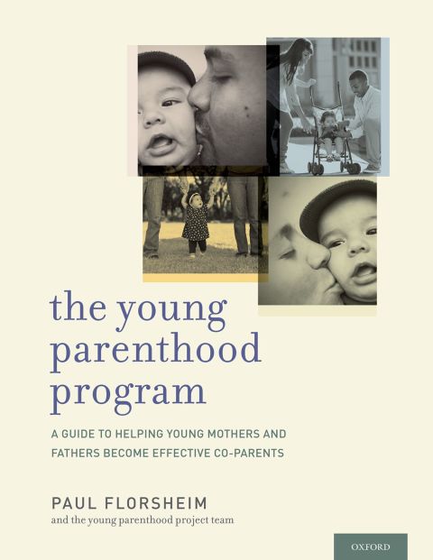 Book The Young Parenthood Program: A Guide to Helping Young Mothers and Fathers Become Effective Co-parents free