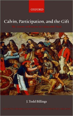 Book Calvin, Participation, and the Gift: The Activity of Believers in Union with Christ (Changing Paradigms in Historical and Systematic Theology) free