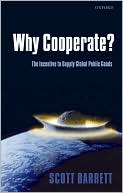 Book Why Cooperate?: The Incentive to Supply Global Public Goods free