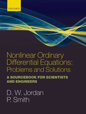 Book Nonlinear Ordinary Differential Equations: Problems and Solutions: A Sourcebook for Scientists and Engineers (Oxford Texts in Applied and Engineering Mathematics, 11) free