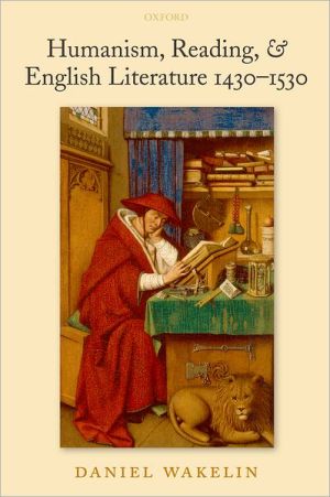 Book Humanism, Reading, and English Literature 1430-1530 free