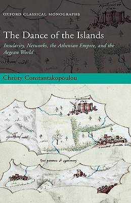Book The Dance of the Islands: Insularity, Networks, the Athenian Empire, and the Aegean World (Oxford Classical Monographs) free