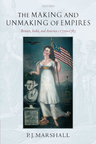 Book The Making and Unmaking of Empires: Britain, India, and America c.1750-1783 free