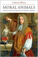 Book Moral Animals: Ideals and Constraints in Moral Theory free