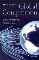 Book Global Competition: Law, Markets, and Globalization free