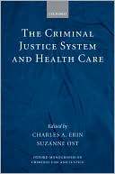 Book The Criminal Justice System and Health Care (Oxford Monographs on Criminal Law and Justice) free