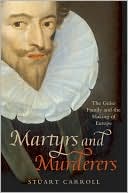Book Martyrs and Murderers: The Guise Family and the Making of Europe free
