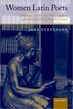 Book Women Latin Poets: Language, Gender, and Authority from Antiquity to the Eighteenth Century free
