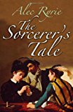 Book The Sorcerer's Tale: Faith and Fraud in Tudor England free