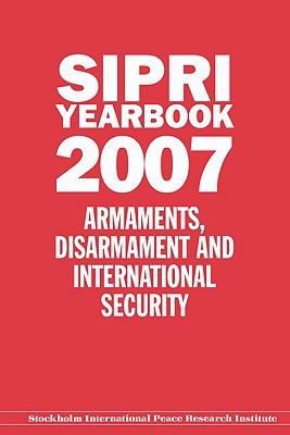 Book SIPRI Yearbook 2007: Armaments, Disarmament, and International Security (SIPRI Yearbook Series) free