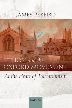 Book `Ethos' and the Oxford Movement: At the Heart of Tractarianism free