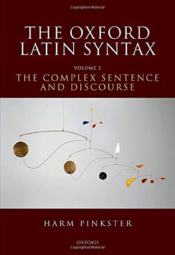 Book The Oxford Latin Syntax: Volume II: The Complex Sentence and Discourse free