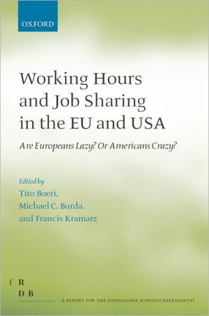 Book Working Hours and Job Sharing in the EU and USA: Are Europeans Lazy? Or Americans Crazy? (Fondazione Rodolfo Debendetti Reports) free