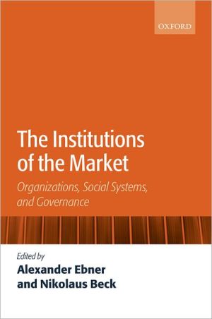 Book The Institutions of the Market: Organizations, Social Systems, and Governance free