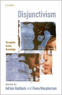 Book Disjunctivism: Perception, Action, Knowledge free