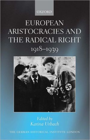 Book European Aristocracies and the Radical Right, 1918-1939 (Studies of the German Historical Institute, London) free